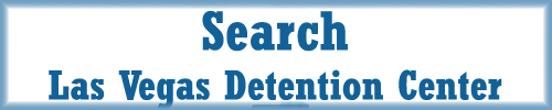 Search Las Vegas Detention Center